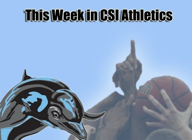 CHECK OUT "THIS WEEK IN CSI ATHLETICS" HIGHLIGHT PACKAGE
