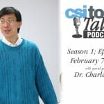 CSI Today Talks Podcast Features Dr. Charles Liu