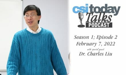CSI Today Talks Podcast Features Dr. Charles Liu