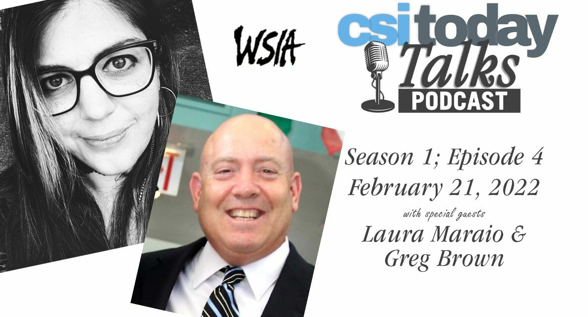 CSI Today Talks Podcast Features WSIA’s Laura Maraio and Greg Brown