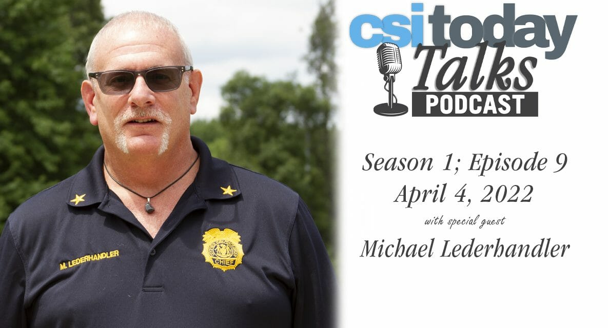 CSI Today Talks Features Public Safety Chief Michael Lederhandler