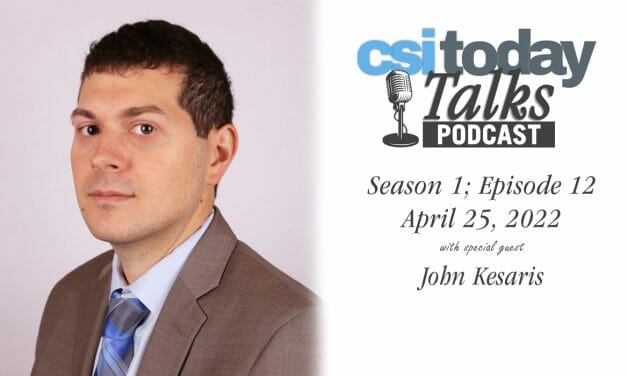 CSI Today Talks Chats with John Kesaris, Senior Career Manager