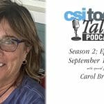 CSI Today Talks Catches Up with Carol Brower
