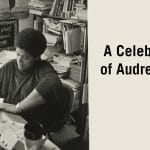 CSI Presents A Celebration of Audre Lorde (Video)