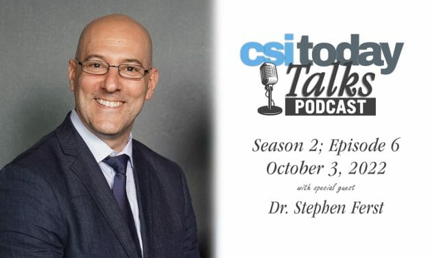 CSI Today Talks Spotlights Global Engagement with Dr. Stephen Ferst
