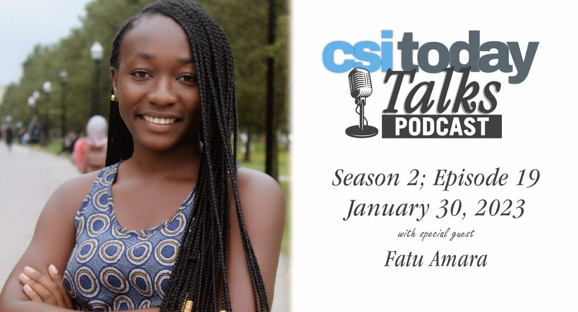 CSI Alumna Fatu Amara Joins the Latest CSI Today Talks Podcast