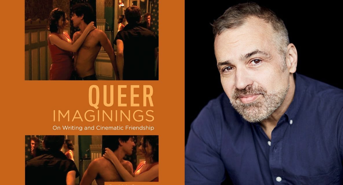 CSI Professor David Gerstner’s “Queer Imaginings: On Writing and Cinematic Friendship” Garnering Critical Acclaim
