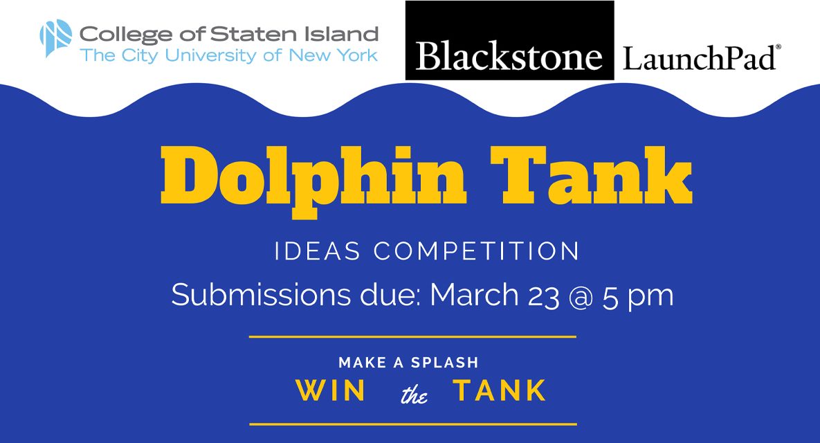 <strong>New Semester, New Ideas: Blackstone LaunchPad at CSI Opens Its Second Dolphin Tank Ideas Competition</strong>