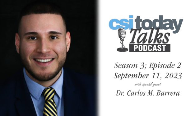CSI Today Talks Returns with Workforce Development Discussion with Dr. Carlos M. Barrera
