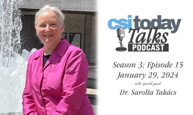 CSI Today Talks Welcomes Dean of Humanities and Social Sciences Dr. Sarolta Takács