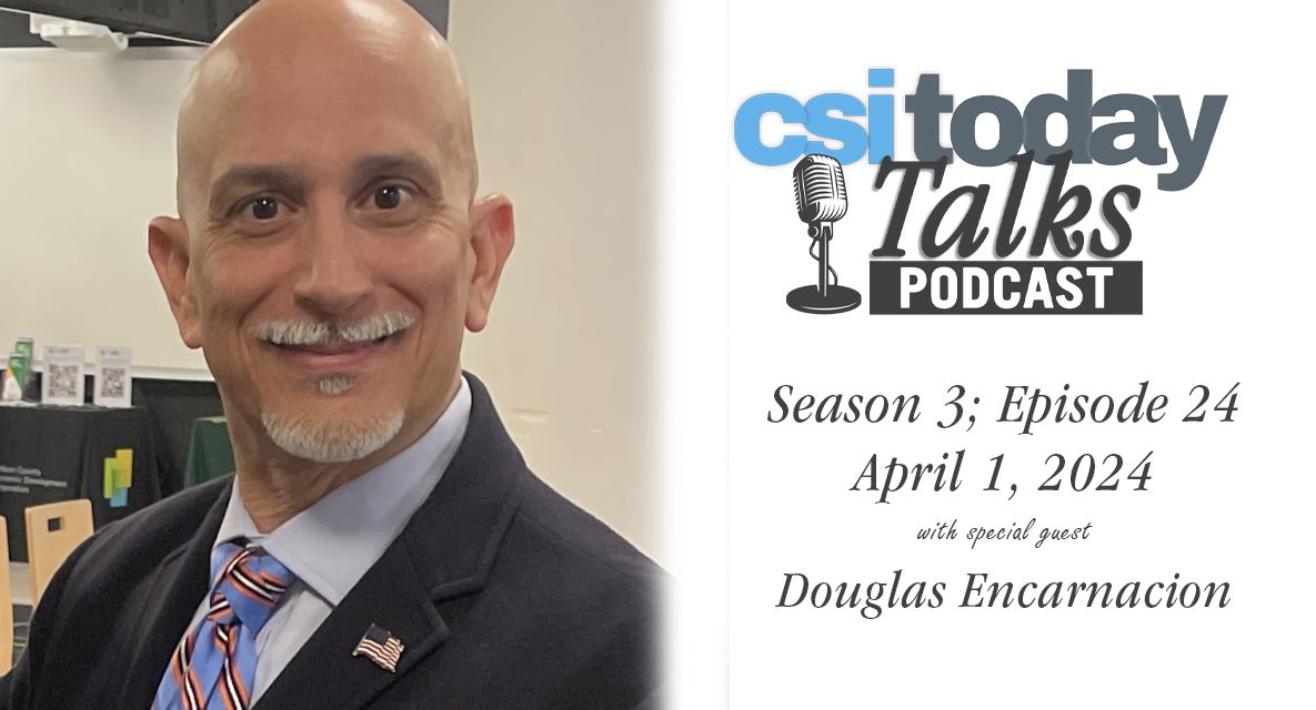 U.S. Military Veteran, Alumnus, and Entrepreneur Douglas Encarnacion Joins CSI Today Talks