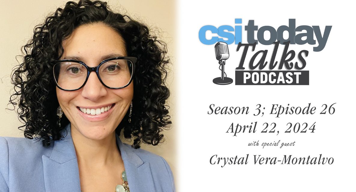 Crystal Vera-Montalvo Joins CSI Today Talks