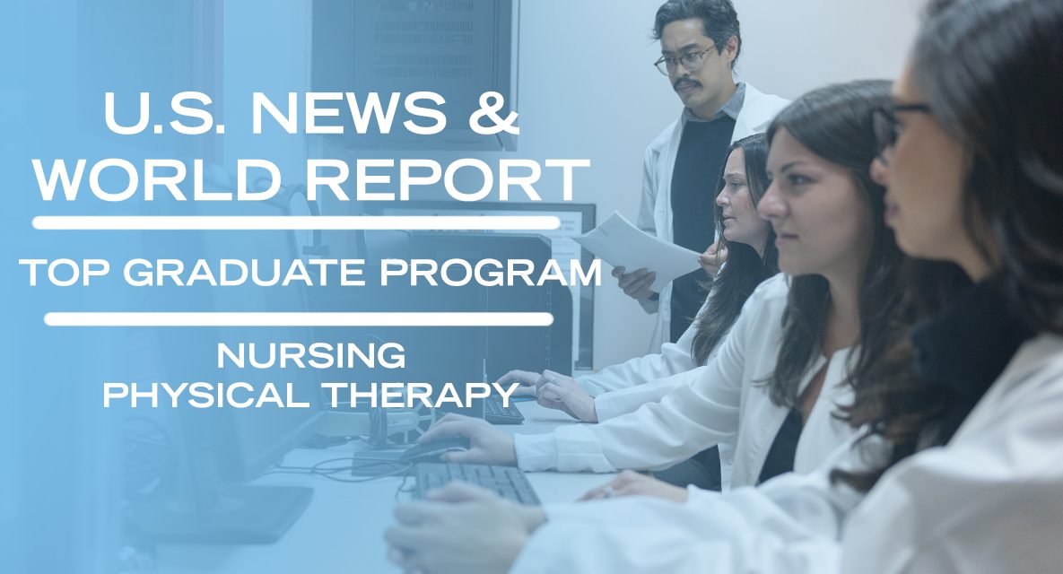 Nursing; Physical Therapy Among “U.S. News & World Report’s” Best Graduate Programs