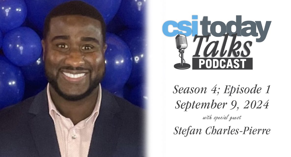 CSI Today Talks Debuts Season IV With Stefan Charles-Pierre