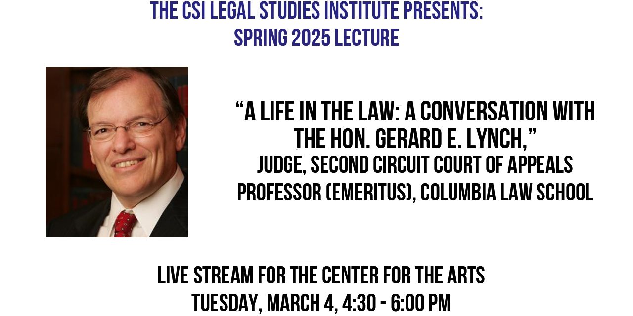 CSI Legal Studies Institute Presents: Spring 2025 Lecture