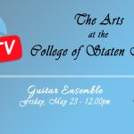 The Arts at CSI Presents: The Guitar Ensemble Premieres Today