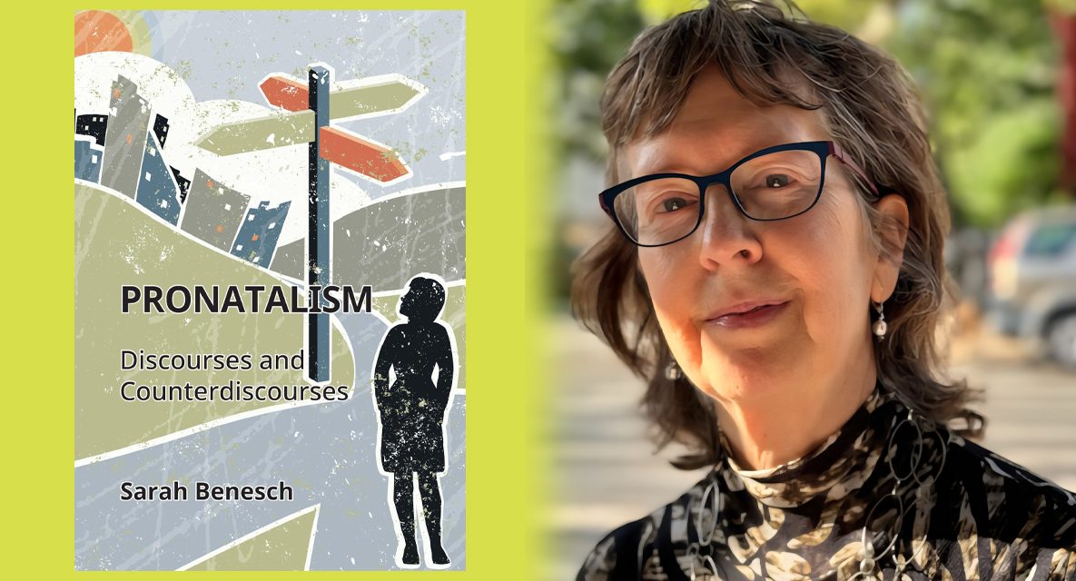 CSI Professor Emerita Sarah Benesch Publishes Groundbreaking Book on Pronatalism and Women’s Choices