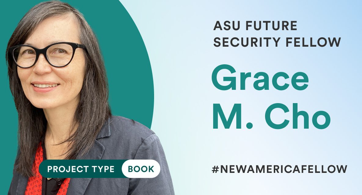 Grace M. Cho Named 2026 New America Fellow and ASU Future Security Fellow