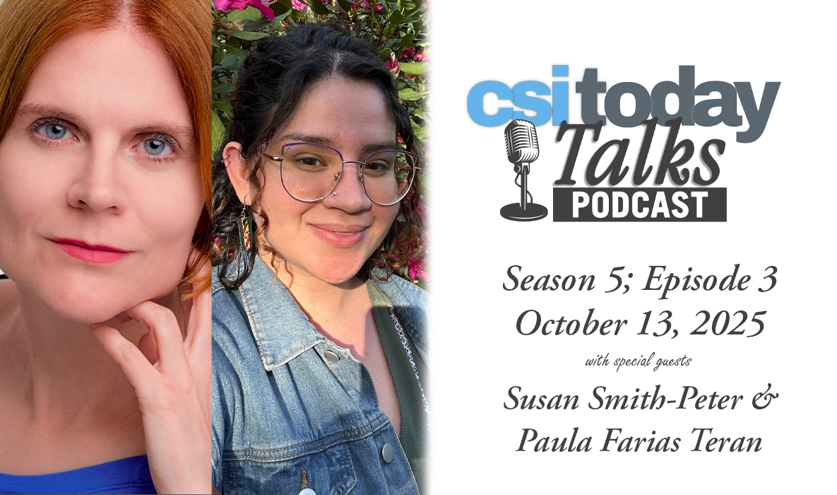 CSI Today Talks featuring Susan Smith-Peter and Paula Farias Teran