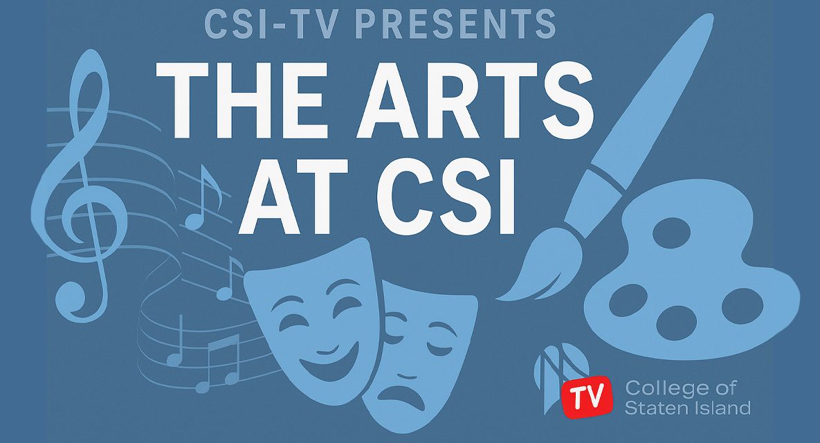 The Arts at CSI Presents Live and Archived Shows this Semester