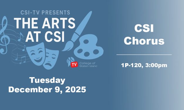CSI Chorus on CSI-TV This Afternoon for “The Arts at CSI”