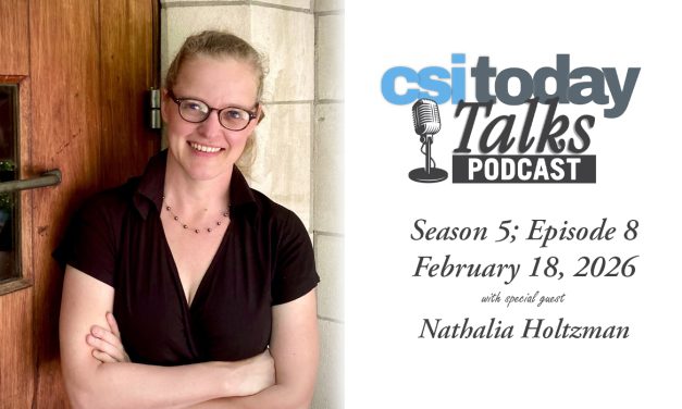 CSI Today Talks is Back Featuring Interim Provost Dr. Nathalia Holtzman