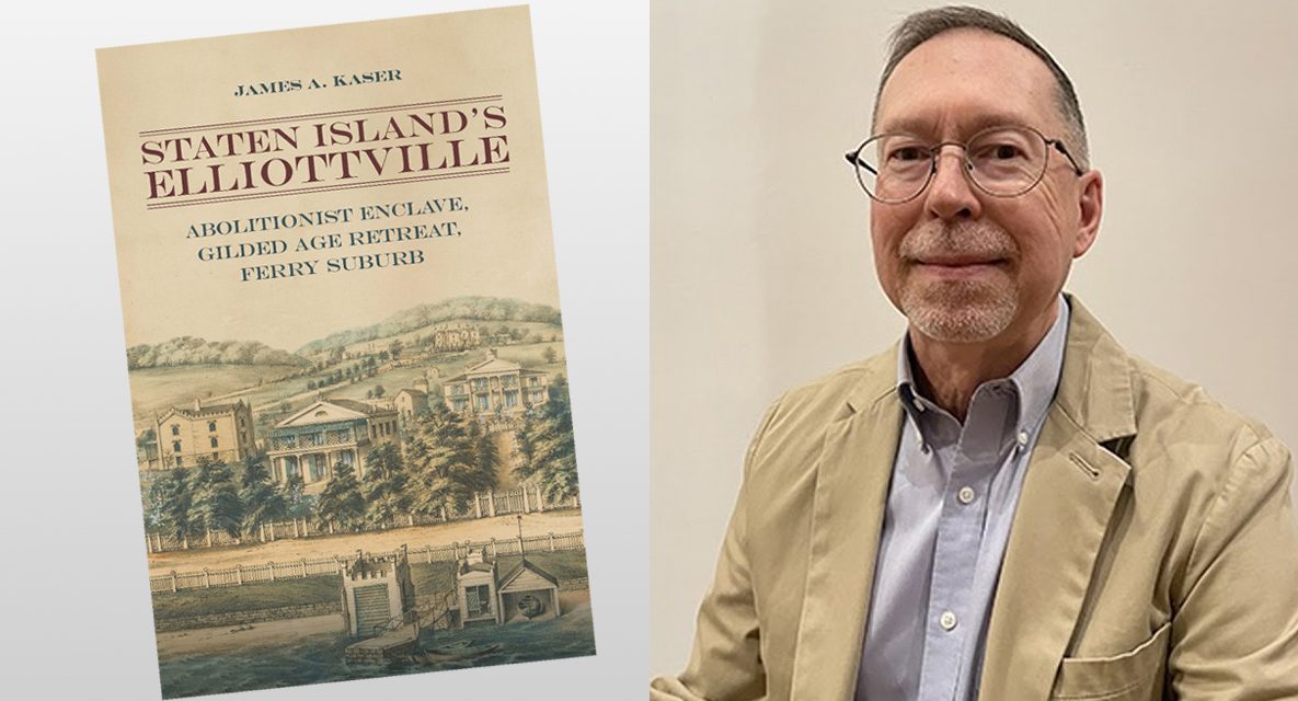 CSI Professor and Archivist James A. Kaser’s New Book Illuminates Lost Staten Island Neighborhood’s Role in National Movements