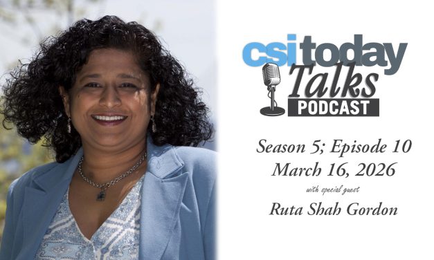 Dr. Ruta Shah Gordon Joins CSI Today Talks