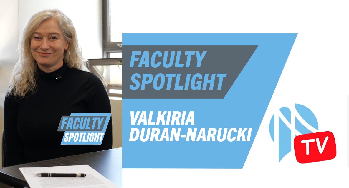 This Week’s “Faculty Spotlight” Features Valkiria Duran-Narucki