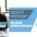 This Week’s “Faculty Spotlight” Features Valkiria Duran-Narucki