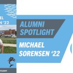 Michael Sorensen ’22 is This Week’s “Alumni Spotlight”