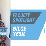 Professor Dr. Bilge Yesil the Focus of This Week’s “Faculty Spotlight”