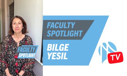 Professor Dr. Bilge Yesil the Focus of This Week’s “Faculty Spotlight”