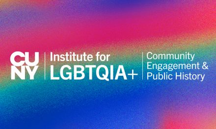 News From CUNY: CUNY Launches New LGBTQIA+ Institute to Support Students, Preserve Queer History and Strengthen Collaboration Across Campuses
